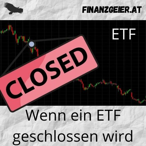 Wenn ein ETF geschlossen wird