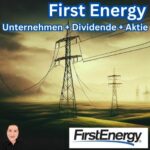FirstEnergy – Unternehmen + Dividende + Aktie