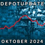 Depotupdate Oktober 2024: Alles nach Plan