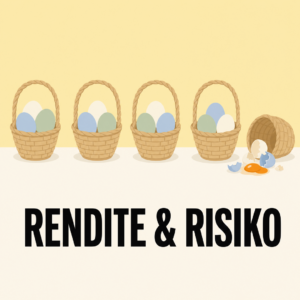 Anlegen & Börse 5 Illustration: vier Körbe mit heilen Eiern und ein umgekippter Korb mit zerbrochenen Eiern, darunter der Schriftzug Rendite und Risiko